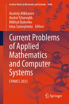 Alikhanov / Tchernykh / Babenko | Current Problems of Applied Mathematics and Computer Systems | E-Book | sack.de