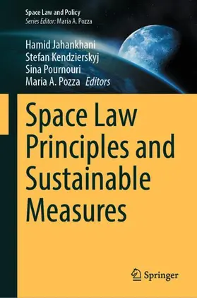 Jahankhani / Pozza / Kendzierskyj |  Space Law Principles and Sustainable Measures | Buch |  Sack Fachmedien