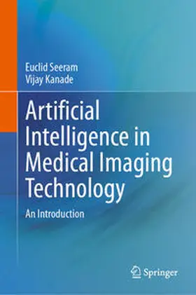 Seeram / Kanade |  Artificial Intelligence in Medical Imaging Technology | eBook | Sack Fachmedien