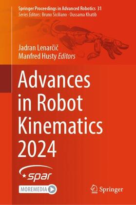Husty / Lenarcic / Lenarcic |  Advances in Robot Kinematics 2024 | Buch |  Sack Fachmedien