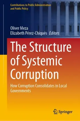 Pérez-Chiqués / Meza |  The Structure of Systemic Corruption | Buch |  Sack Fachmedien