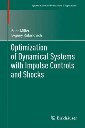 Rubinovich / Miller |  Optimization of Dynamical Systems with Impulse Controls and Shocks | Buch |  Sack Fachmedien