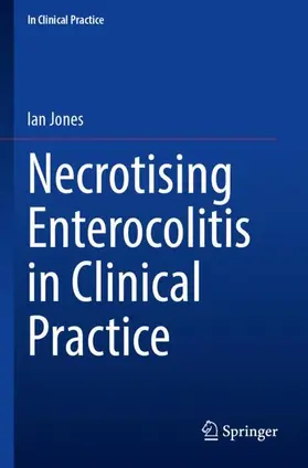 Jones |  Necrotising Enterocolitis in Clinical Practice | Buch |  Sack Fachmedien