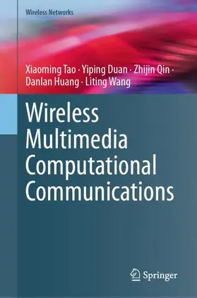 Tao / Duan / Wang |  Wireless Multimedia Computational Communications | Buch |  Sack Fachmedien