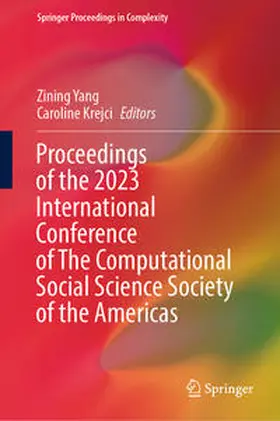 Krejci / Yang |  Proceedings of the 2023 International Conference of The Computational Social Science Society of the Americas | Buch |  Sack Fachmedien