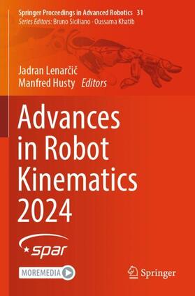 Husty / Lenarcic / Lenarcic |  Advances in Robot Kinematics 2024 | Buch |  Sack Fachmedien