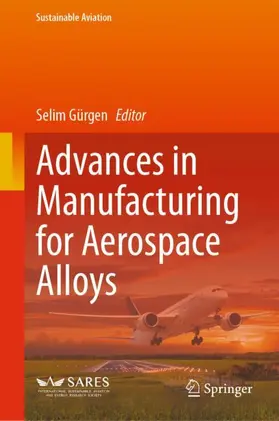 Gürgen |  Advances in Manufacturing for Aerospace Alloys | Buch |  Sack Fachmedien