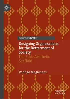 Magalhães |  Designing Organizations for the Betterment of Society | Buch |  Sack Fachmedien