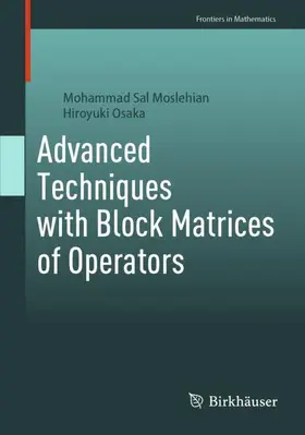 Moslehian / Osaka |  Advanced Techniques with Block Matrices of Operators | Buch |  Sack Fachmedien