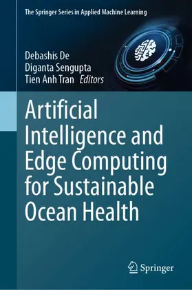 De / Tran / Sengupta |  Artificial Intelligence and Edge Computing for Sustainable Ocean Health | Buch |  Sack Fachmedien