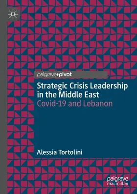 Tortolini |  Strategic Crisis Leadership in the Middle East | Buch |  Sack Fachmedien