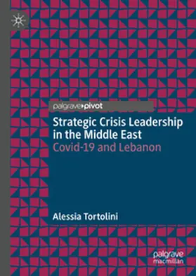 Tortolini |  Strategic Crisis Leadership in the Middle East | eBook | Sack Fachmedien