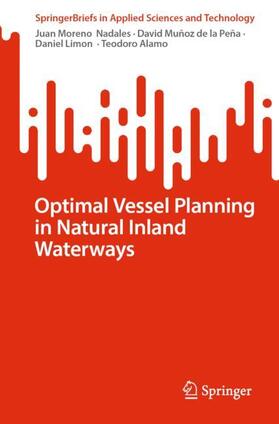 Moreno  Nadales / Alamo / Muñoz de la Peña |  Optimal Vessel Planning in Natural Inland Waterways | Buch |  Sack Fachmedien