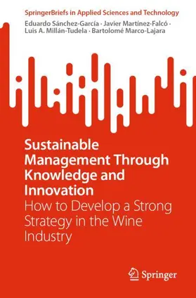 Sánchez-García / Marco-Lajara / Martínez-Falcó |  Sustainable Management Through Knowledge and Innovation | Buch |  Sack Fachmedien