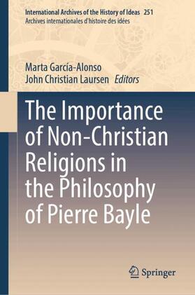 García-Alonso / Laursen |  The Importance of Non-Christian Religions in the Philosophy of Pierre Bayle | Buch |  Sack Fachmedien