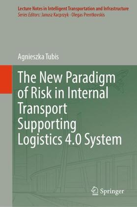 Tubis |  The New Paradigm of Risk in Internal Transport Supporting Logistics 4.0 System | Buch |  Sack Fachmedien