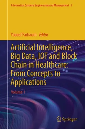 Farhaoui |  Artificial Intelligence, Big Data, IOT and Block Chain in Healthcare: From Concepts to Applications | Buch |  Sack Fachmedien