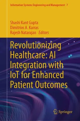 Gupta / Natarajan / Karras |  Revolutionizing Healthcare: AI Integration with IoT for Enhanced Patient Outcomes | Buch |  Sack Fachmedien