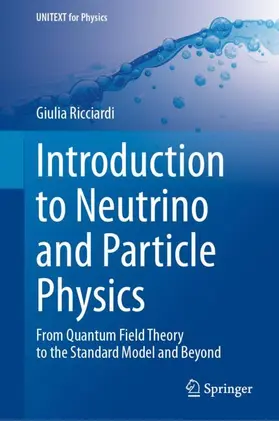 Ricciardi |  Introduction to Neutrino and Particle Physics | Buch |  Sack Fachmedien