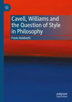 Babbiotti |  Cavell, Williams and the Question of Style in Philosophy | Buch |  Sack Fachmedien