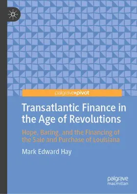 Hay |  Transatlantic Finance in the Age of Revolutions | Buch |  Sack Fachmedien