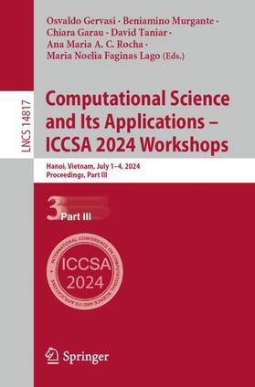 Gervasi / Murgante / Garau |  Computational Science and Its Applications – ICCSA 2024 Workshops | Buch |  Sack Fachmedien