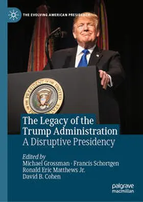 Grossman / Schortgen / Matthews Jr. |  The Legacy of the Trump Administration | eBook | Sack Fachmedien