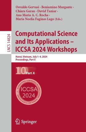 Gervasi / Murgante / Garau |  Computational Science and Its Applications – ICCSA 2024 Workshops | Buch |  Sack Fachmedien