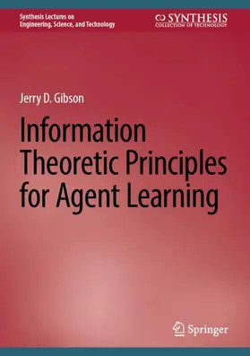 Gibson |  Information Theoretic Principles for Agent Learning | Buch |  Sack Fachmedien