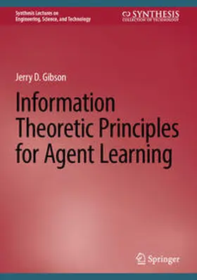 Gibson |  Information Theoretic Principles for Agent Learning | eBook | Sack Fachmedien