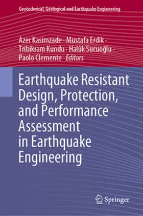 Kasimzade / Erdik / Kundu |  Earthquake Resistant Design, Protection, and Performance Assessment in Earthquake Engineering | eBook | Sack Fachmedien