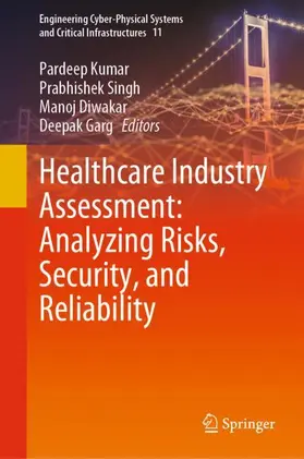 Kumar / Garg / Singh |  Healthcare Industry Assessment: Analyzing Risks, Security, and Reliability | Buch |  Sack Fachmedien