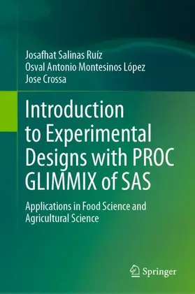 Salinas Ruíz / Crossa / Montesinos López |  Introduction to Experimental Designs with PROC GLIMMIX of SAS | Buch |  Sack Fachmedien