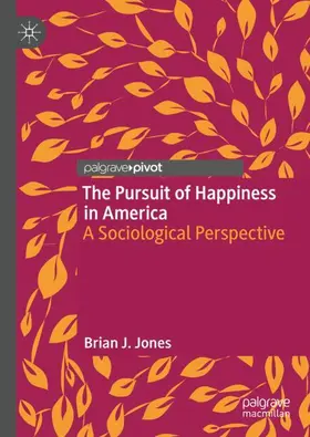 Jones |  The Pursuit of Happiness in America | Buch |  Sack Fachmedien