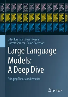 Kamath / Sorenson / Keenan |  Large Language Models: A Deep Dive | Buch |  Sack Fachmedien