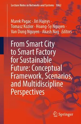 Pagac / Hajnys / Nag |  From Smart City to Smart Factory for Sustainable Future: Conceptual Framework, Scenarios, and  Multidiscipline Perspectives | Buch |  Sack Fachmedien