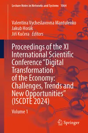 Mantulenko / Horák / Kucera |  Proceedings of the XI International Scientific Conference "Digital Transformation of the Economy: Challenges, Trends and New Opportunities" (ISCDTE 2024) | eBook | Sack Fachmedien