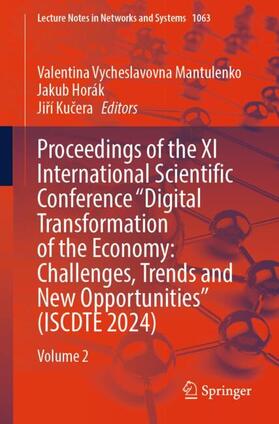 Mantulenko / Kucera / Horák |  Proceedings of the XI International Scientific Conference "Digital Transformation of the Economy: Challenges, Trends and New Opportunities" (ISCDTE 2024) | Buch |  Sack Fachmedien