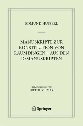 Husserl / Lohmar |  Manuskripte zur Konstitution von Raumdingen - aus den D-Manuskripten | Buch |  Sack Fachmedien