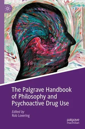 Lovering |  The Palgrave Handbook of Philosophy and Psychoactive Drug Use | Buch |  Sack Fachmedien