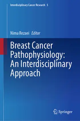 Rezaei |  Breast Cancer Pathophysiology: An Interdisciplinary Approach | eBook | Sack Fachmedien