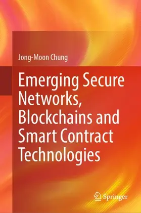 Chung |  Emerging Secure Networks, Blockchains and Smart Contract Technologies | Buch |  Sack Fachmedien