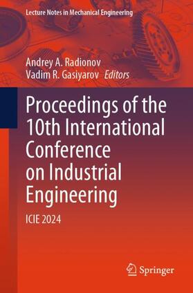 Gasiyarov / Radionov |  Proceedings of the 10th International Conference on Industrial Engineering | Buch |  Sack Fachmedien