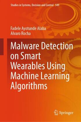 Alaba / Rocha |  Malware Detection on Smart Wearables Using Machine Learning Algorithms | Buch |  Sack Fachmedien
