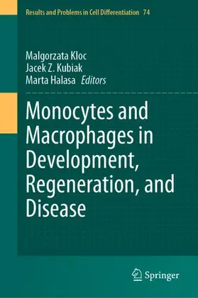 Kloc / Halasa / Kubiak |  Monocytes and Macrophages in Development, Regeneration, and Disease | Buch |  Sack Fachmedien