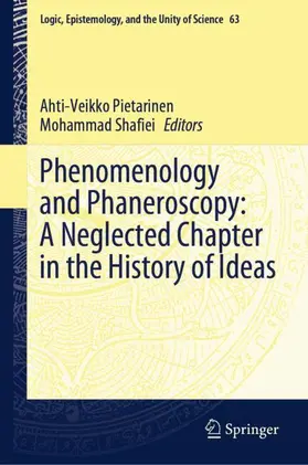 Shafiei / Pietarinen |  Phenomenology and Phaneroscopy: A Neglected Chapter in the History of Ideas | Buch |  Sack Fachmedien