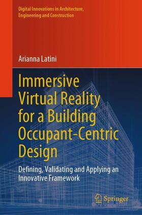 Latini |  Immersive Virtual Reality for a Building Occupant-Centric Design | Buch |  Sack Fachmedien