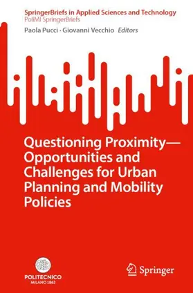 Vecchio / Pucci |  Questioning Proximity - Opportunities and Challenges for Urban Planning and Mobility Policies | Buch |  Sack Fachmedien