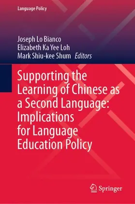 Lo Bianco / Shum / Loh |  Supporting the Learning of Chinese as a Second Language: Implications for Language Education Policy | Buch |  Sack Fachmedien