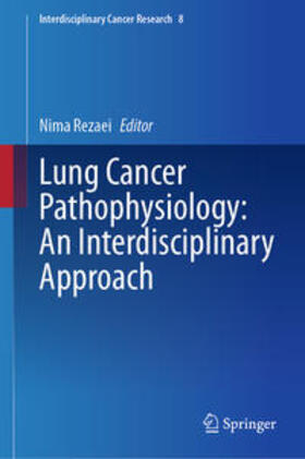 Rezaei |  Lung Cancer Pathophysiology: An Interdisciplinary Approach | eBook | Sack Fachmedien